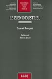 Revue LGDJ  / Le bien industriel