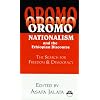 Oromo Nationalism and the Ethiopian Discourse: The Search for Freedom and Democracy