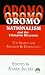 Book Oromo Nationalism and the Ethiopian Discourse: The Search for Freedom and Democracy