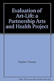 Evaluation of Art-lift : a partnership arts and health project : final report