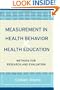 Measurement in Health Behavior: Methods for Research and Evaluation (J-B Public Health/Health Services Text)
