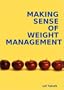 MAKING SENSE OF WEIGHT MANAGEMENT