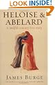 Heloise And Abelard: A Twelfth Century Love Story