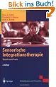 Sensorische Integrationstherapie: Theorie und Praxis (Rehabilitation und Pr�vention)