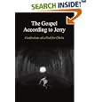 The Gospel According to Jerry: Confessions of a Fool for Christ by Jerry G. A. Rodgers