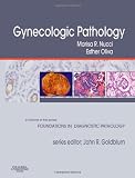 Gynecologic Pathology: A Volume in Foundations in Diagnostic Pathology Series, 1e