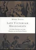 Late Victorian Holocausts: El Nino Famines and the Making of the Third World