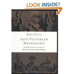 Late Victorian Holocausts: El Nino Famines and the Making of the Third World