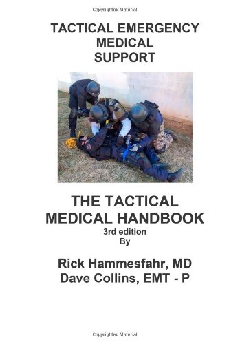 tactical emergency medical support the tactical medical handbook 3rd edition