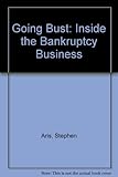 Going bust : inside the bankruptcy business
