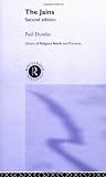 The Jains (The Library of Religious Beliefs and Practices)