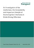 An investigation of the usefulness, the acceptability and impact on lifestyle of alcohol ignition interlocks in drink-driving offenders
