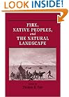 Fire, Native Peoples, and the Natural Landscape
