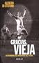 Gracias, vieja: Las memorias del mayor mito del futbol (Spanish Edition)