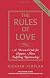The Rules of Love: A Personal Code for Happier, More Fulfilling Relationships (Richard Templar's Rules)