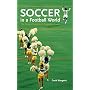 Soccer in a Football World: The Story of America's Forgotten Game