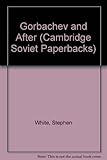 Gorbachev and after