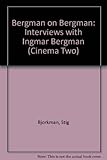 Bergman on Bergman : interviews with Ingmar Bergman