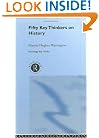 Fifty Key Thinkers on History (Routledge Key Guides)