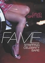 Fame: Stripping Celebrity Bare