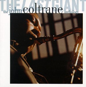 John Coltrane - The Last Giant: Anthology - Zortam Music
