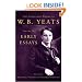 The Collected Works of W.B. Yeats Volume IV: Early Essays (Collected Works of W B Yeats)