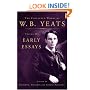 The Collected Works of W.B. Yeats Volume IV: Early Essays (Collected Works of W B Yeats)