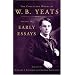 The Collected Works of W.B. Yeats Volume IV: Early Essays (Collected Works of W B Yeats)