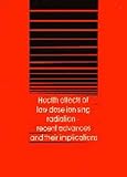 Health effects of low dose ionising radiation