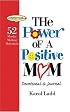 The Power of a Positive Mom: 52 Monday Morning Motivations (Motherhood Club)