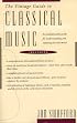 The Vintage Guide to Classical Music