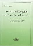 Zoom Produkt-Bild: Kommunal-Leasing in Theorie und Praxis: Unter Auswertung von 86 Vertr&auml;gen der Jahre 1986-1994