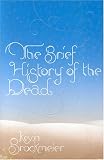 The Brief History of the Dead
