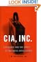 CIA, Inc: Espionage & the Craft of Business Intelligence