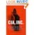 CIA, Inc: Espionage & the Craft of Business Intelligence