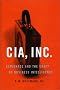 CIA, Inc: Espionage & the Craft of Business Intelligence