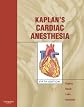 Kaplan's Cardiac Anesthesia
