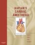 Kaplan's Cardiac Anesthesia, 5e (Kaplan, Cardiac Anesthesia)