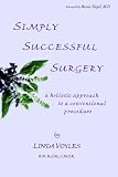 Simply Successful Surgery: A Holistic Approach to a Conventional Procedure