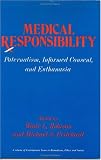 cover of Medical Responsibility: Paternalism, Informed Consent, and Euthanasia (Contemporary Topics in Biomedicine, Ethics, and Society)