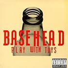 Play with Toys by Basehead