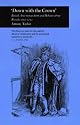 Down with the Crown': British Anti-monarchism and Debates about Royalty since 1790 (Picturing History)