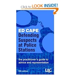 Defending Suspects at Police Stations: The Practitioner's Guide to Advice and Representation