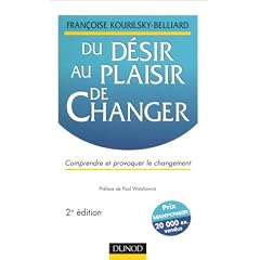 Du d�sir au plaisir de changer. Comprendre et provoquer le changement