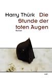 Die Stunde der toten Augen - Harry Th&uuml;rk