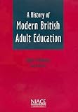 A history of modern British adult education