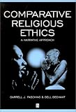 Comparative Religious Ethics: A Narrative Approach