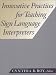 Innovative Practices for Teaching Sign Language Interpreters (Interpreter Education)