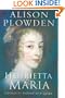 Henrietta Maria: Charles I's Indomitable Queen