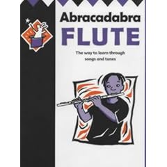 Abracadabra Flute: The Way to Learn Through Songs and Tunes: Pupil's Book (Abracadabra)